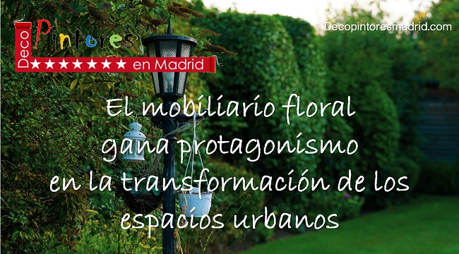 El mobiliario floral gana protagonismo en la transformación de los espacios urbanos