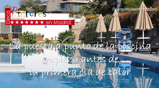 La puesta a punto de la piscina empieza antes de la primera ola de calor
